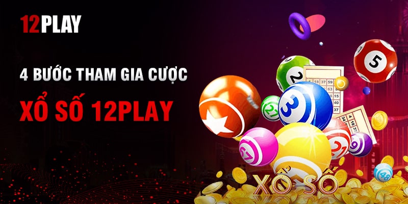 Hướng dẫn tham gia sảnh xổ số 12Play nhanh chóng