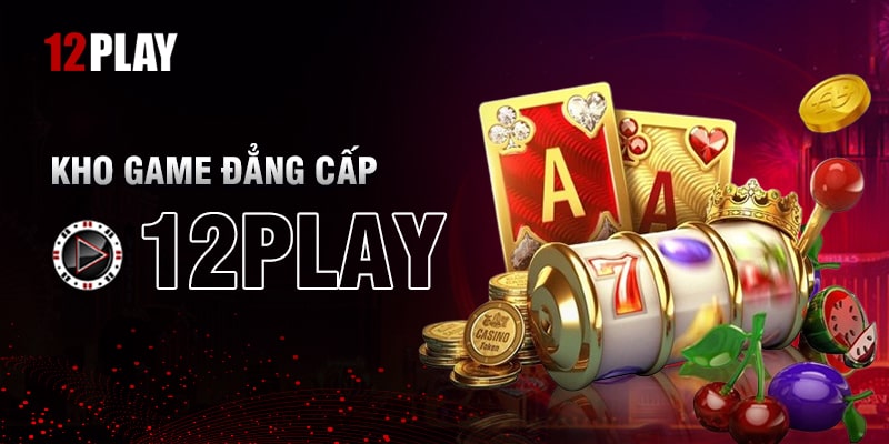 Các Sảnh Trò Chơi Tại 12Play