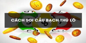 Cách Soi Cầu Lô Bạch Thủ Chắc Thắng Từ Chuyên Gia 12Play