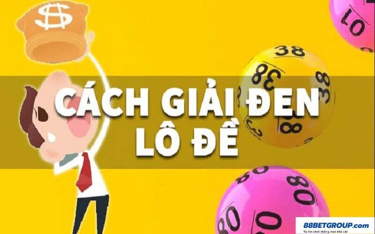 Cách Giải Đen Lô Đề Hiệu Quả, Nhanh Đổi Vận Cho Người Chơi